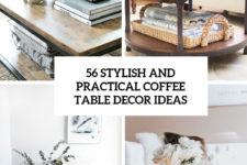 56 stylish and practical coffee table decor ideas cover