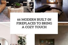 66 modern built-in fireplaces to bring a cozy touch cover