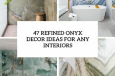 47 refined onyx decor ideas for any interiors cover