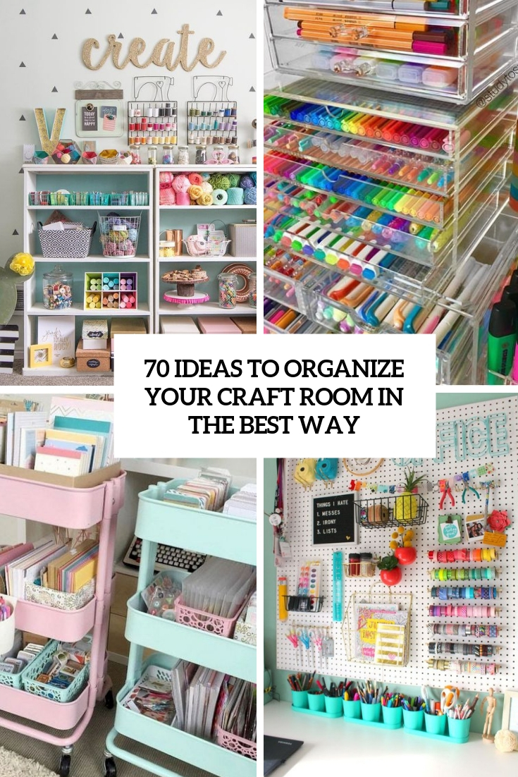 70 Ideas To Organize Your Craft Room In The Best Way