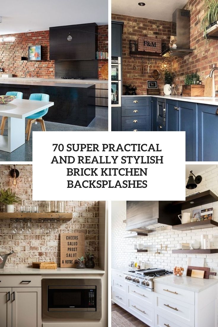 super practical and really stylish brick kitchen backsplashes