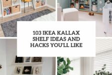 103 ikea kallax shelf ideas and hacks you’ll like cover