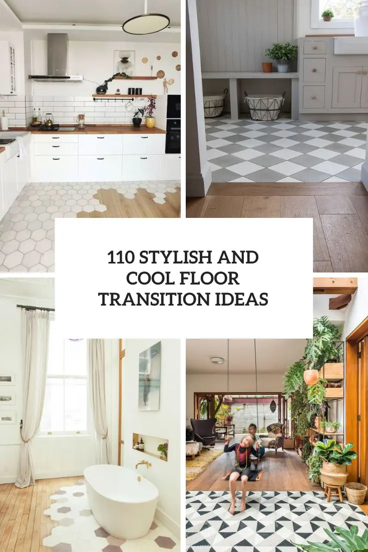 stylish and cool floor transition ideas