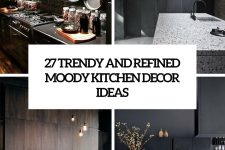 27 trendy and refined moody kitchen decor ideas cover