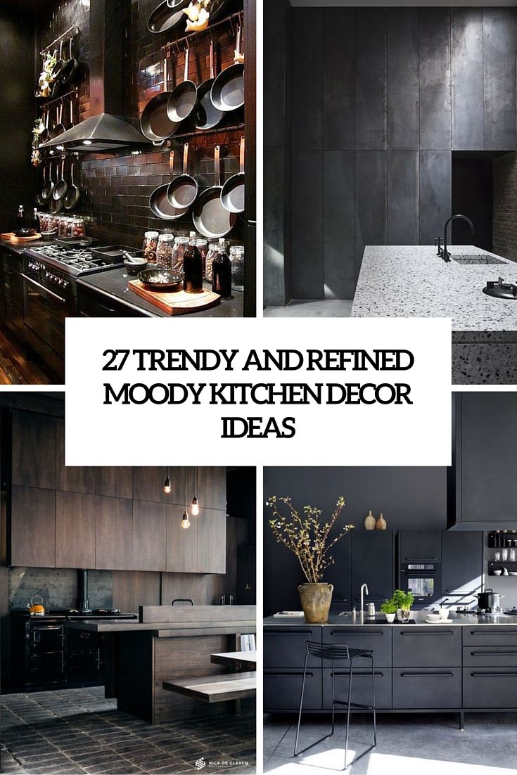 trendy and refined moody kitchen decor ideas