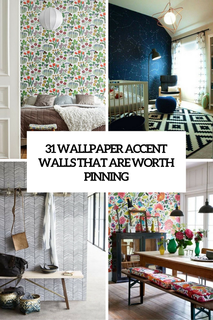 wallpaper accent walls that are worth pinning