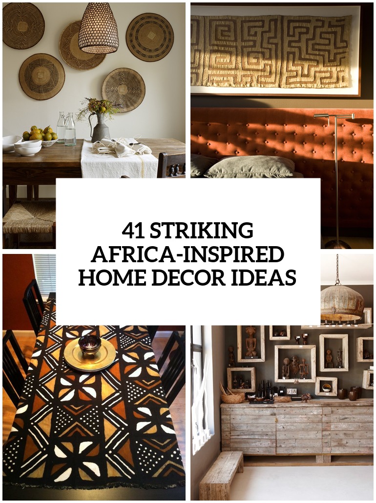 striking africa inspired home decor ideas