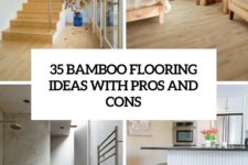 35 bamboo flooring ideas with pros and cons cover