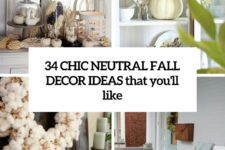 34 chic neutral fall decor ideas that youll love cover