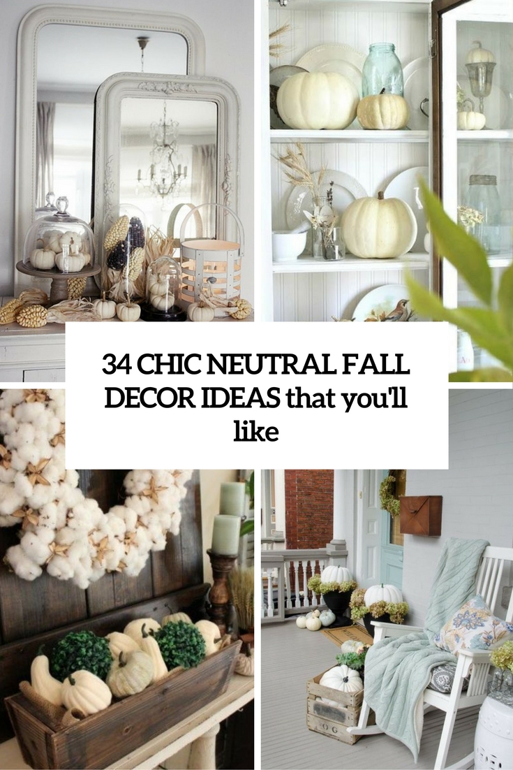 34 Chic Neutral Fall Décor Ideas You’ll Like