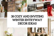 38 cozy and inviting winter entryway decor ideas cover
