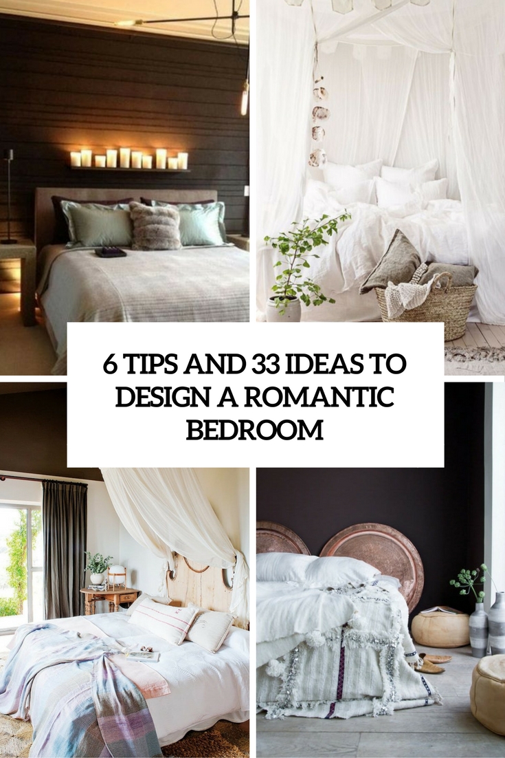 6 Tips And 33 Ideas To Design A Romantic Bedroom