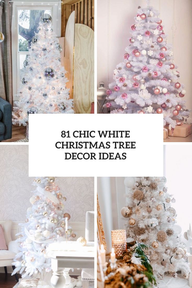 Chic White Christmas Tree Decor Ideas