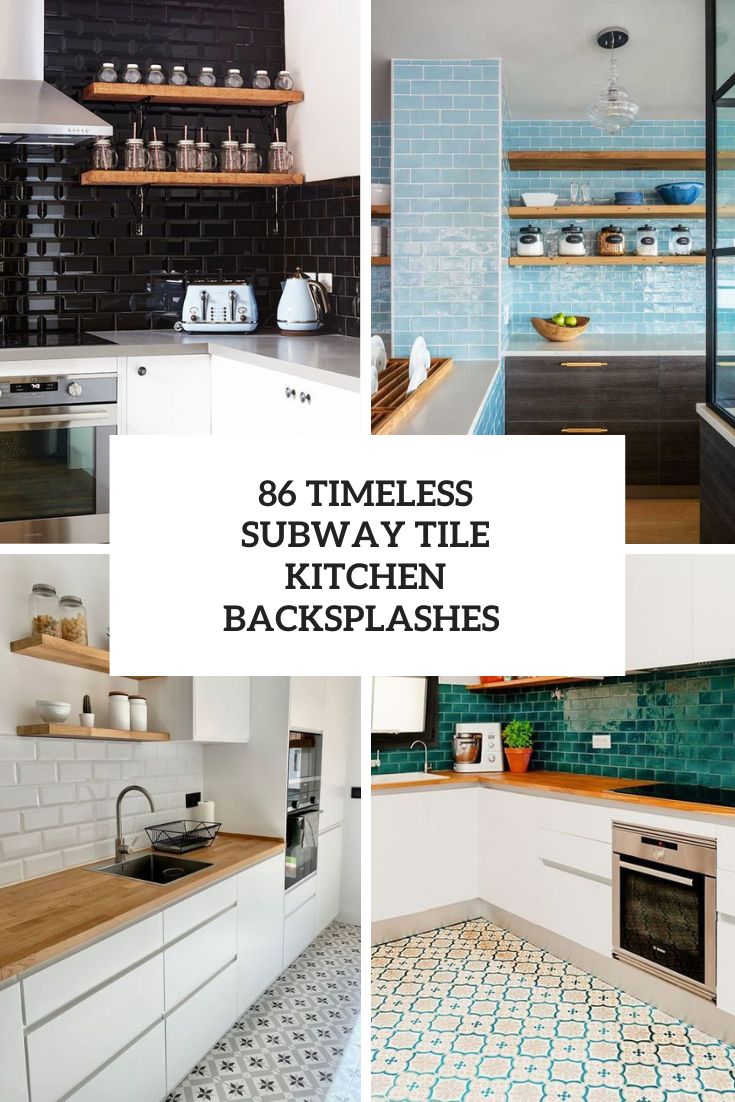 Timeless Subway Tile Kitchen Backsplashes
