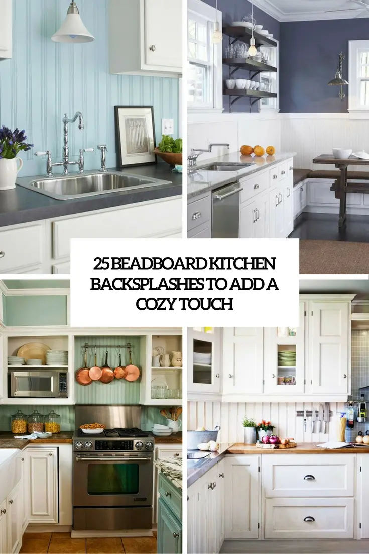 beadboard kitchen backsplashes to add a cozy touch