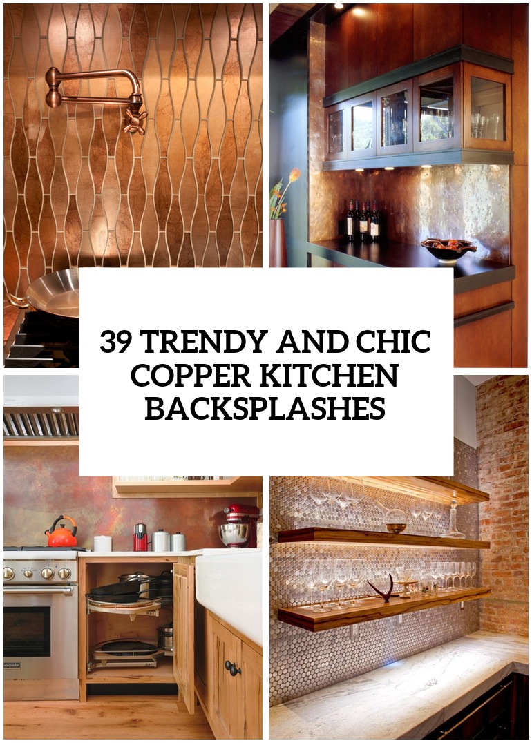 trendy and chic copper kitchen backsplashes