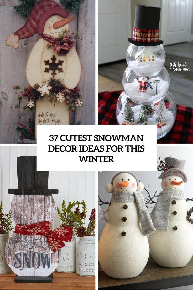 cutest snowman decor ideas for this winter