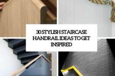30 stylish handrail ideas to get inspired cover