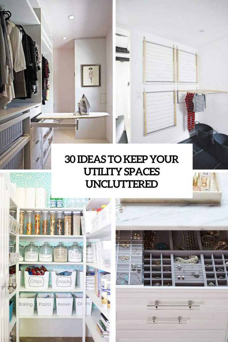 30 Ideas To Keep Your Utility Spaces Uncluttered