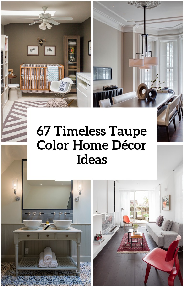 67 Timeless Taupe Color Home Décor Ideas