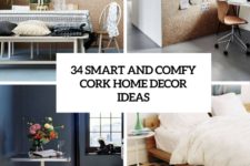 34 smart and comfy cork home decor ideas cover