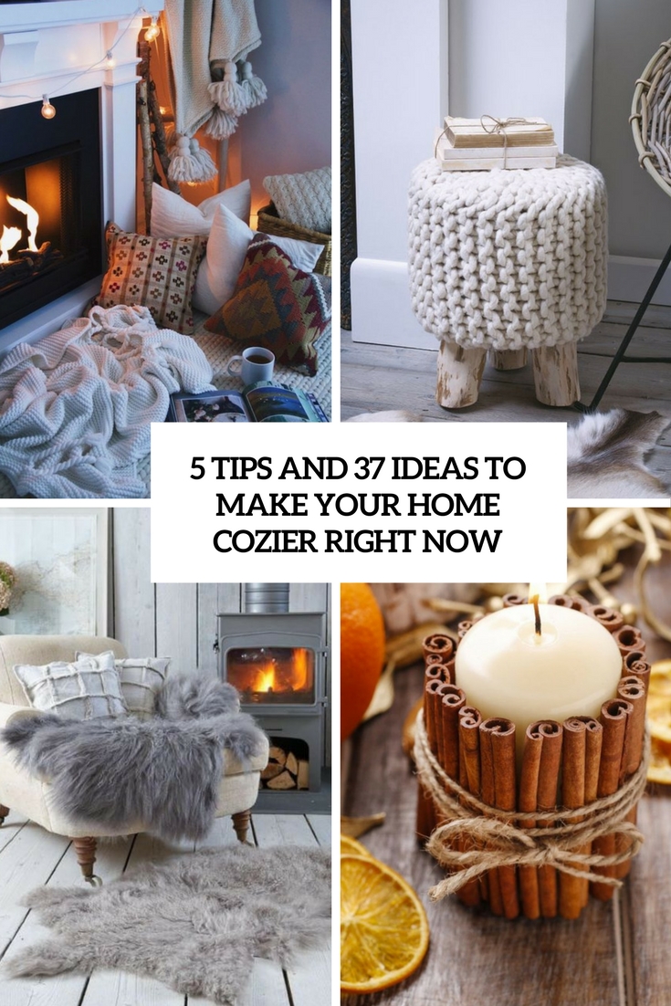 tips and 37 ideas to make your home cozier right now