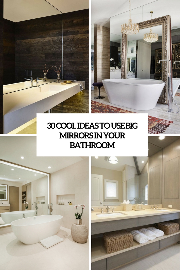 cool ideas to use big mirrors in your bathroom
