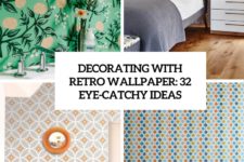 decorating with retro wallpaper 32 eye-catchy ideas cover