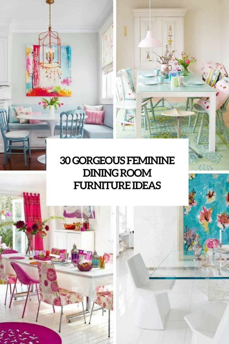 30 Gorgeous Feminine Dining Room Furniture Ideas