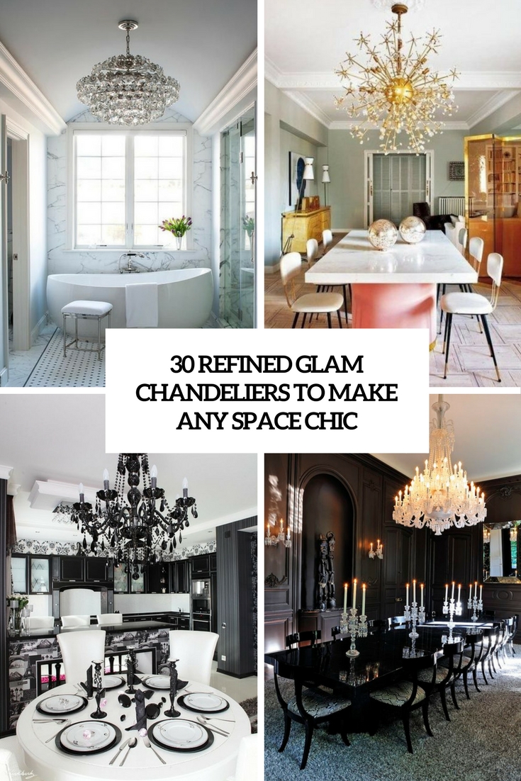 30 Refined Glam Chandeliers To Make Any Space Chic