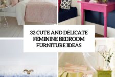 32 cute and delicate feminine bedroom furniture ideas cover