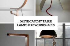 36 eye-catchy table lamps for workspaces cover