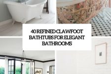 40 refined clawfoot bathtubs for elegant bathrooms cover