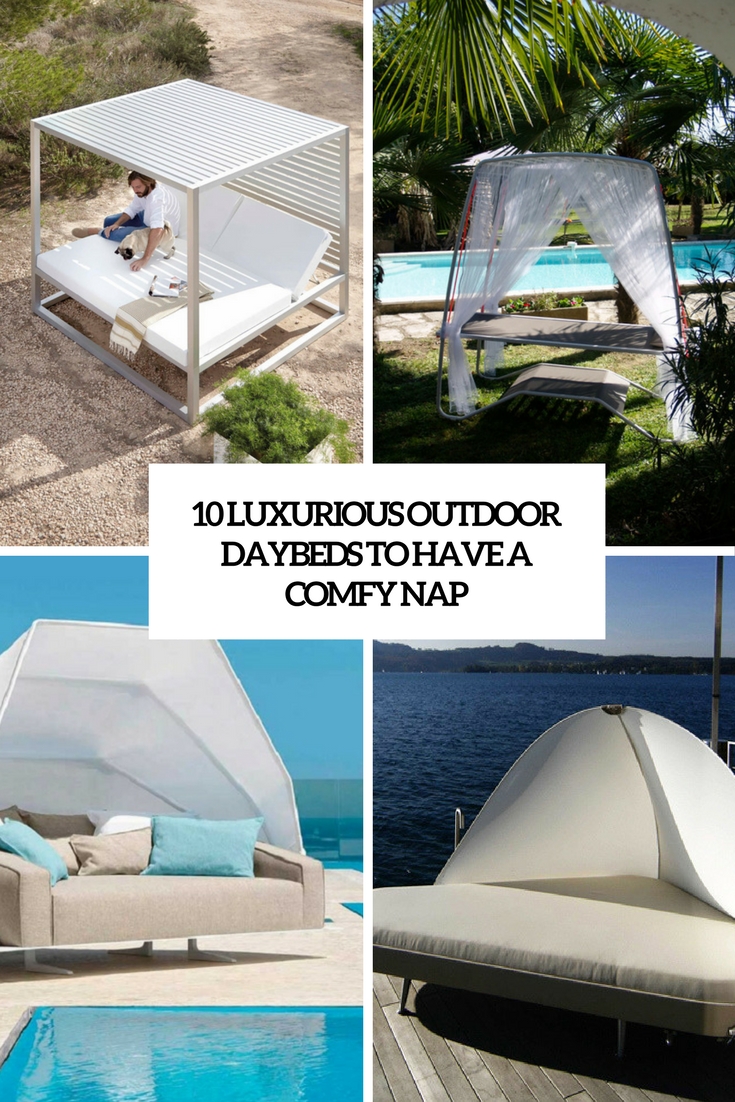 10 Luxurious Outdoor Daybeds To Have A Comfy Nap