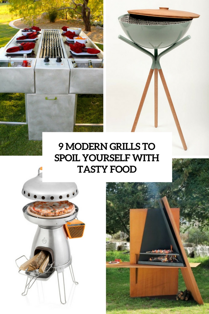modern grills to spoil yourself with tasty food