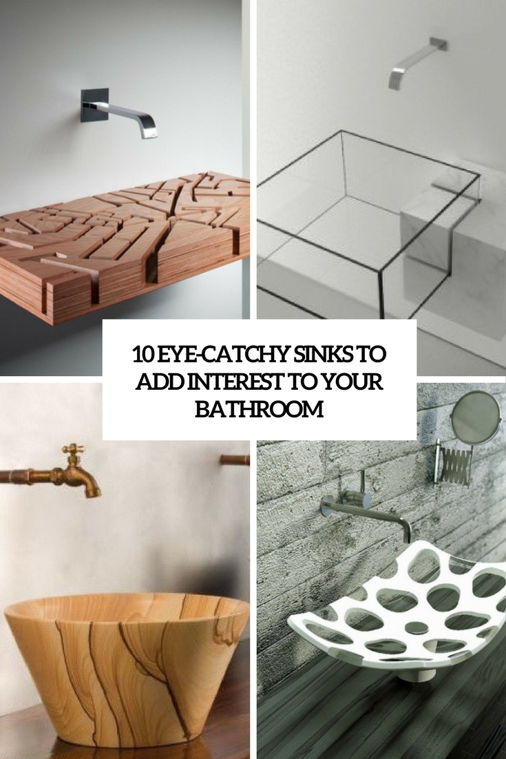10 Eye-Catchy Sinks To Add Interest To Your Bathroom