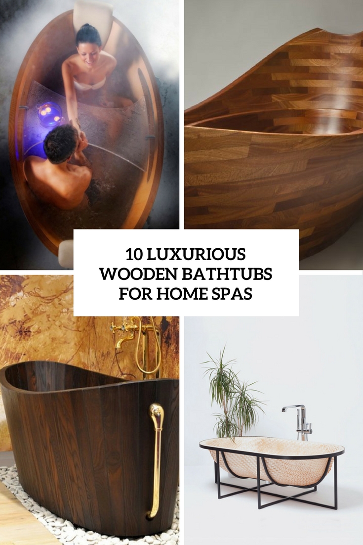 luxurious wooden bathtubs for home spas
