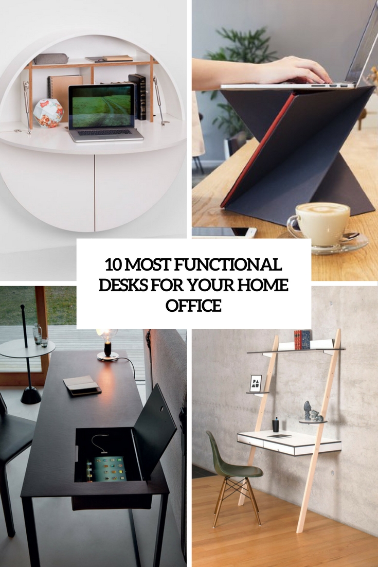10 Most Functional Desks For Your Home Office