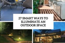 27 smart ways to illuminate an outdoor space cover