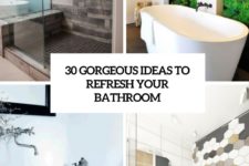30 gorgeous ideas to refresh your bathroom cover