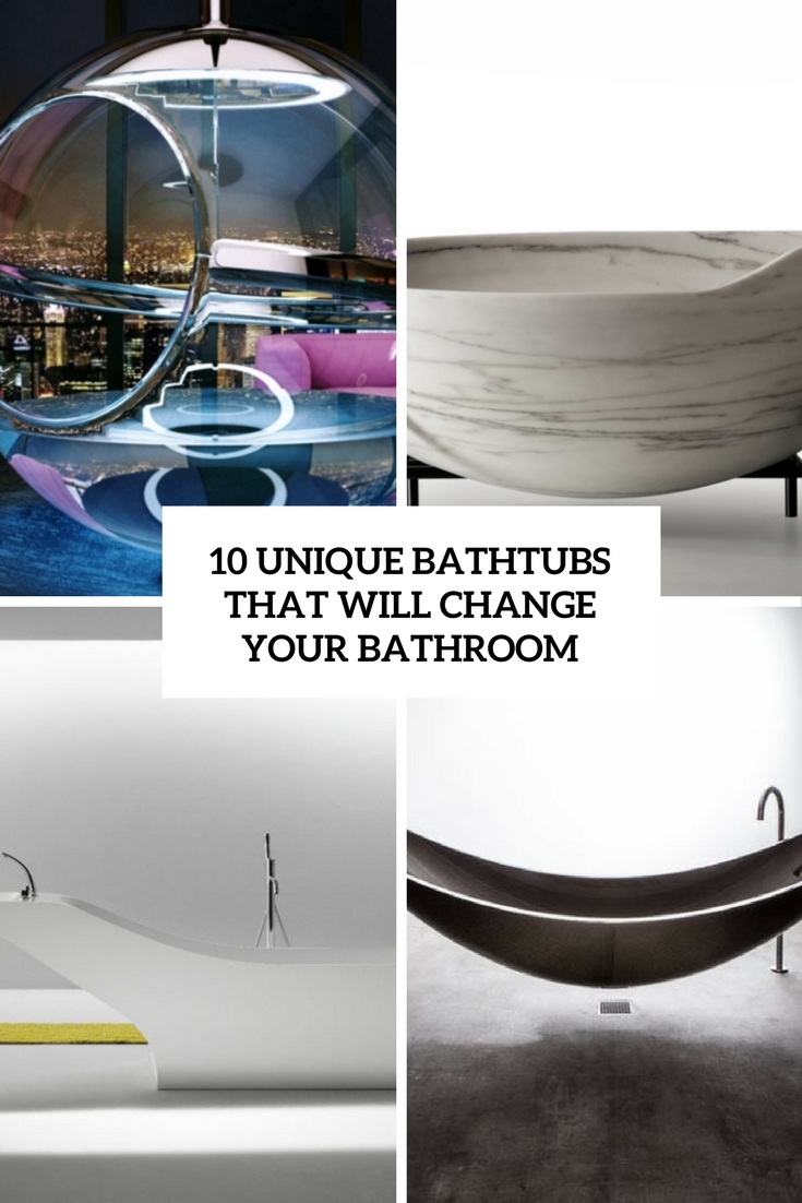 10 Unique Bathtubs That Will Change Your Bathroom
