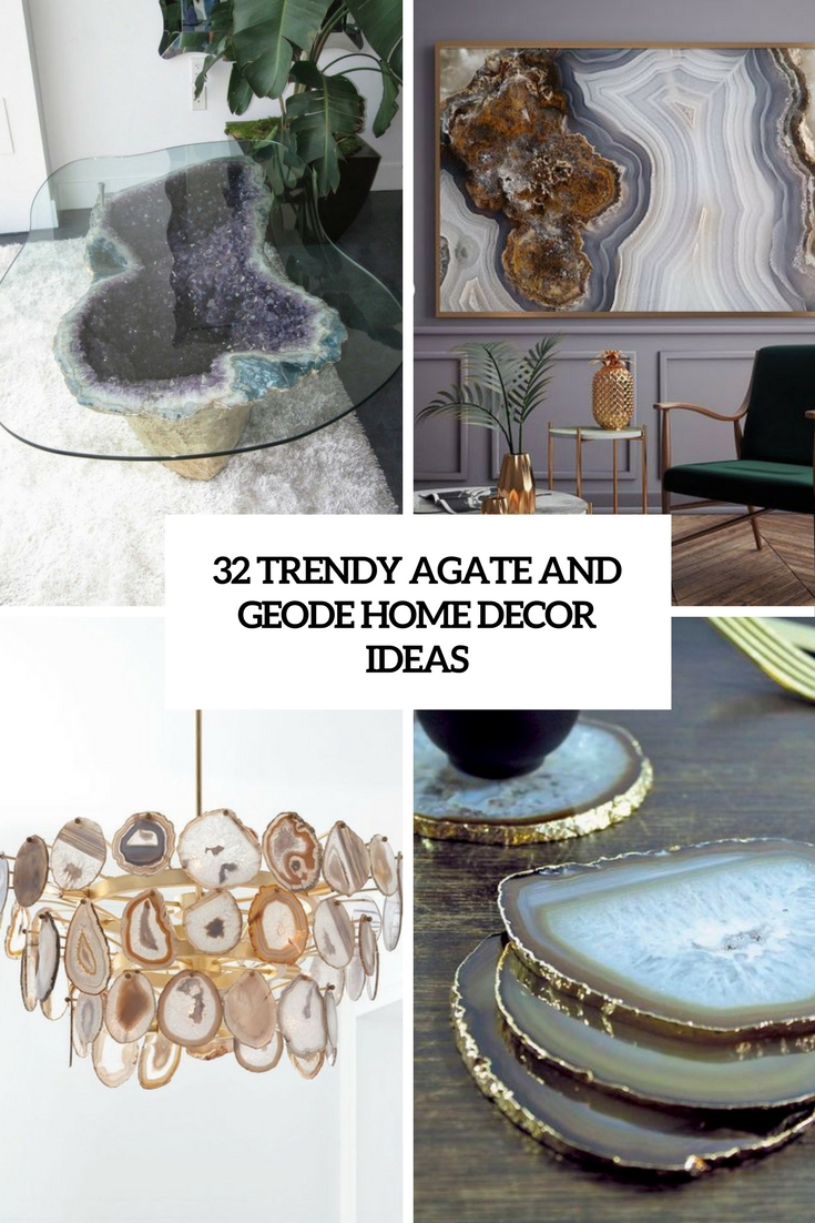 32 Trendy Agate And Geode Home Décor Ideas