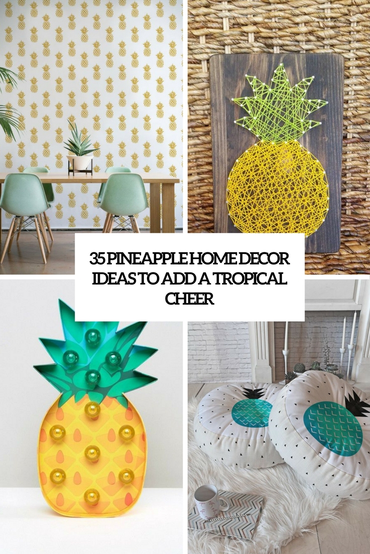 pineapple home decor ideas to add a tropical cheer