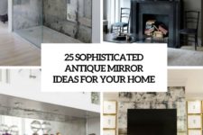 25 sophisticated antique mirror ideas for your home cover