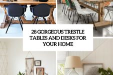 28 gorgeous trestle tables and desks for your home cover