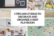3 tips and 27 ideas to decorate and organize a kids’ playroom cover