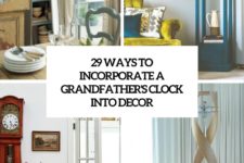 29 ways to incorporate a grandfather’s clock into decor cover