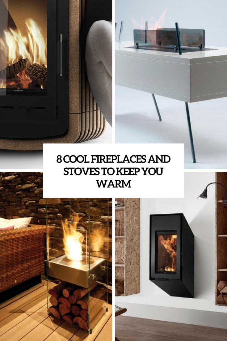8 Cool Fireplaces And Stoves To Keep You Warm