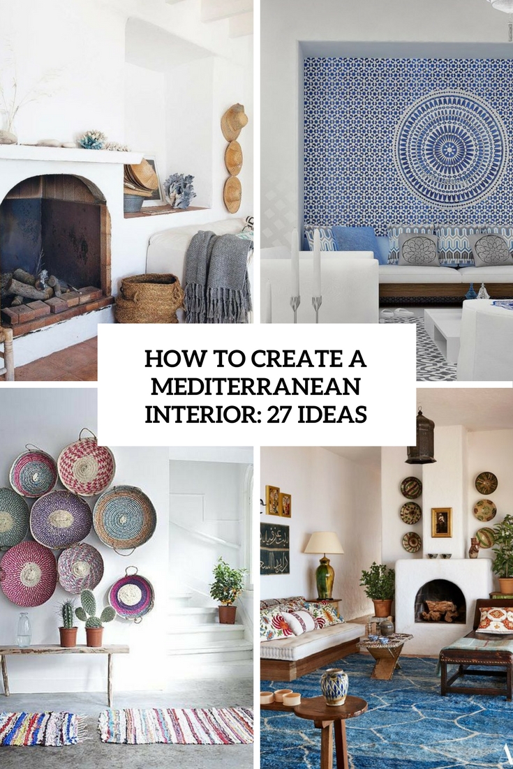 How To Create A Mediterranean Interior: 27 Ideas