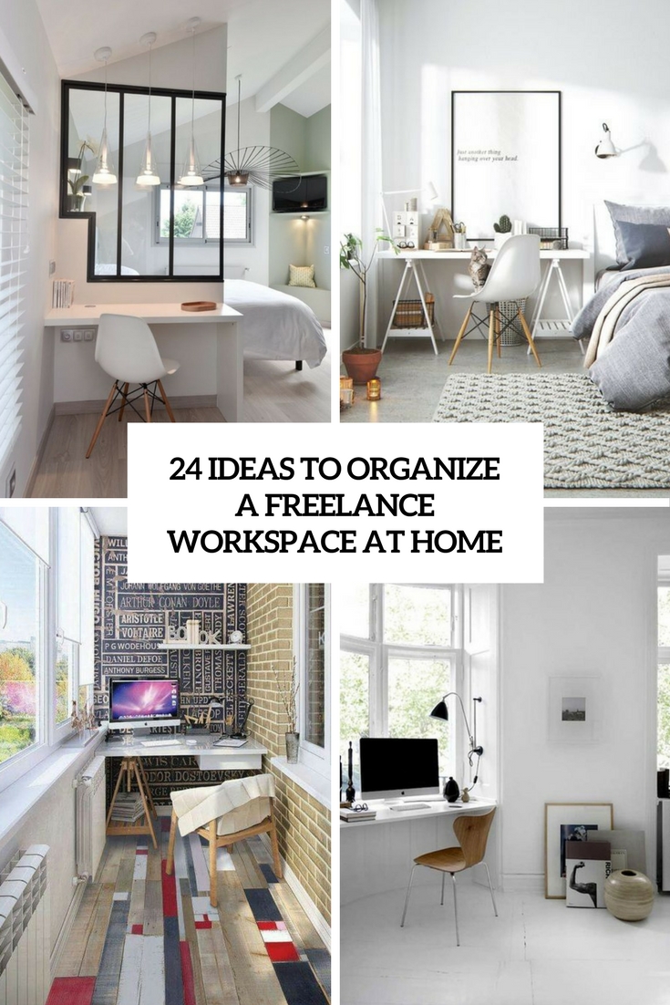 ideas to organize a freelance workspace at home